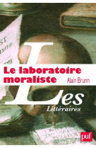 Le laboratoire moraliste - la rochefoucauld et l-invention moderne de l-auteur