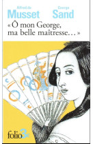 O mon george, ma belle maitresse... - lettres