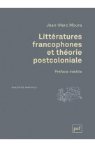 Litteratures francophones et theorie postcoloniale - preface inedite de l-auteur