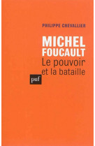 Michel foucault. le pouvoir et la bataille