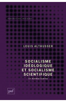 Socialisme ideologique et socialisme scientifique, et autres ecrits
