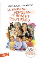 La troisieme vengeance de robert poutifard - l-edition du film