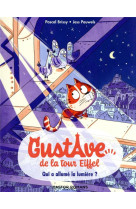 Gustave de la tour eiffel - t01 - qui a allume la lumiere ?