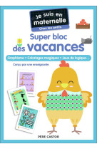 Je suis en maternelle - super bloc des vacances - chez les petits - graphisme - coloriages magiques