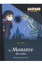 Gaspard de paris - t01 - le monstre des toits