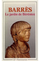 Jardin de berenice (le) - - preface, notes, bibliographie, chronologie ****