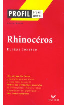 Profil - ionesco (eugene) : rhinoceros - analyse litteraire de l-oeuvre