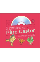 3 contes du pere castor pour les gourmands