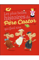 Les plus belles histoires du pere castor qui font rire