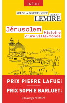 Jerusalem - histoire d-une ville-monde, des origines a nos jours