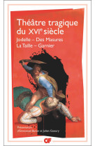 Theatre tragique du xvie siecle - jodelle - des masures - la taille - garnier