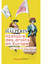 Histoire des droits en europe - de 1750 a nos jours