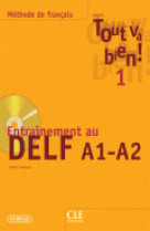 Entrainement au delf a1 a2 + cd audio - tout va bien 1 methode de francais