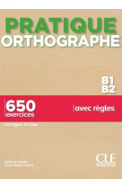 Pratique de l-orthographe - niveau b1-b2