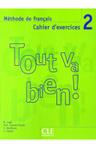 Tout va bien cahier d-exercices 2de francais