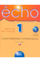 Echo niveau 1 cahier personnel d-apprentissage + cd audio