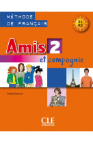 Amis et compagnie niveau 2 eleve a1 a2 methode de francais