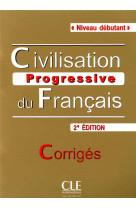 Civilisation progressive du francais debutant - corriges - nouvelle edition