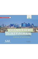 Quartier d-affaires a2 - cahier d-exercices