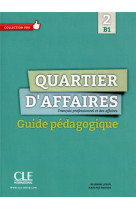 Quartier d-affaires 2 b1 - guide pedagogique