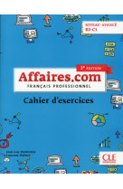 Affaires.com - francais professionnel - cahier d-exercices - niveau avance b2-c1 - 3eme edition