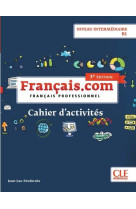 Francais.com intermediaire cahier d-exercices 3ed