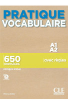 Pratique vocabulaire - a1-a2 - 650 exercices avec regles - corriges inclus