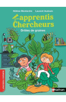 Les apprentis chercheurs : droles de graines