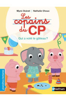 Les copains du cp : qui a vole le gateau