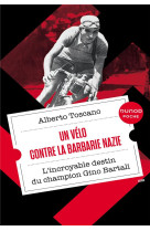 Un velo contre la barbarie nazie - l-incroyable destin du champion gino bartali