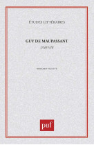 Guy de maupassant :  une vie