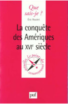 Conquete des ameriques au xvie s. qsj 3526