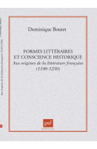 Historicite des genres et formes litteraires - aux origines de la litterature francaise 1100-1250