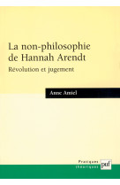 La non-philosophie de hannah arendt, revolution et jugement