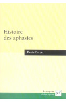 Histoire des aphasies - une anatomie de l-expression