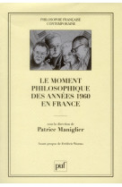 Le moment philosophique des annees 1960 en france - preface de frederic worms