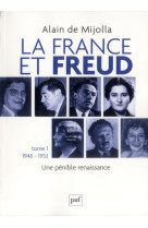 La france et freud t.1 1946 - 1953 - une penible renaissance