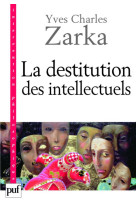 La destitution des intellectuels et autres reflexions intempestives