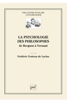 La psychologie des philosophes - de bergson a vernant