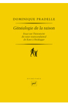 Genealogie de la raison - essai sur l-historicite du sujet transcendantal de kant a heidegger