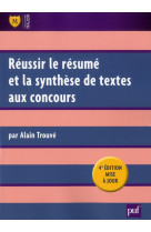 Reussir le resume et la synthese de textes aux concours (4ed)