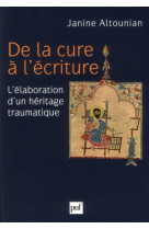 De la cure a l-ecriture - l-elaboration d-un heritage traumatique