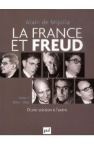 La france et freud t.2 1954 - 1964 - d-une scission a l-autre