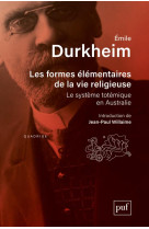 Les formes elementaires de la vie religieuse - le systeme totemique en australie. preface de jean-pa