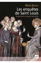 Les enquetes de saint louis. gouverner et sauver son ame