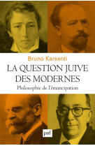 La question juive des modernes - philosophie de l-emancipation