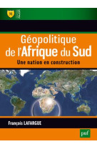 Geopolitique de l-afrique du sud - une nation en construction