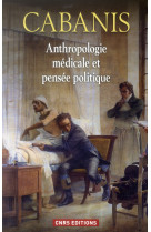 Anthropologie medicale et pensee politique