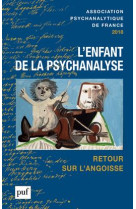 Annuel 2018 - apf - l-enfant de la psychanalyse. retour sur l-angoisse