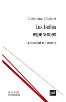 Les belles esperances - le transfert et l-attente